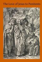 The Love of Jesus to Penitents 1497523486 Book Cover