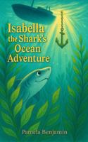 Isabella the Shark's Ocean Adventure 1968655085 Book Cover