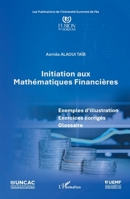 Initiation aux Mathématiques Financières: Exemples d’illustration Exercices corrigés Glossaire (French Edition) 2336592290 Book Cover