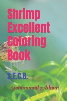 Shrimp Excellent Coloring Book: S.E.C.B. B0B92KGWBY Book Cover