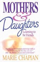 Mothers & Daughters : Learning to be Friends 1556610076 Book Cover