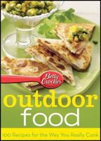 Betty Crocker Outdoor Food: 100 Recipes for the Way You Really Cook World Pub Ed Alt Cvr 1572157348 Book Cover