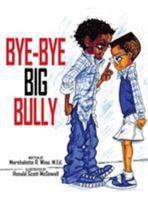 Bye-Bye Big Bully 0692373802 Book Cover
