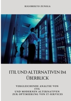 ITIL und Alternativen im Überblick: Vergleichende Analyse von ITIL und modernen Alternativen zur Optimierung von IT-Services (German Edition) 3384354370 Book Cover