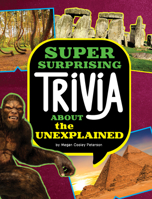 Super Surprising Trivia about the Unexplained 1669071774 Book Cover