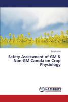 Safety Assessment of GM & Non-GM Canola on Crop Physiology 3659333638 Book Cover