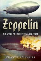 Zeppelin the Story of Lighter-than-air Craft 1781550123 Book Cover