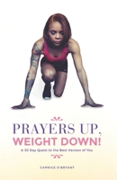Prayers Up, Weight Down! 0692137254 Book Cover