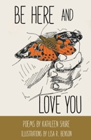 Be Here and Love You B0FCJTL458 Book Cover