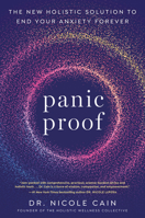 Panic Proof: The New Holistic Solution to End Your Anxiety Forever 0593582578 Book Cover