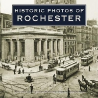 Historic Photos of Rochester (Historic Photos.) 168336936X Book Cover