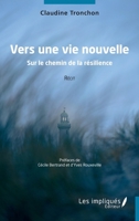 Vers une vie nouvelle: Sur le chemin de la résilience (French Edition) B0DMD32X3D Book Cover