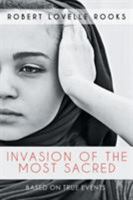 Invasion of the Most Sacred 1514412500 Book Cover