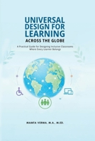 Universal Design for Learning Across the Globe: A Practical Guide For Designing Inclusive Classroom Where Every Learner Belongs B0H8WKR72H Book Cover