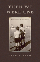 Then We Were One: Fragments of Two Lives 0889226679 Book Cover