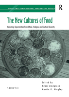 The New Cultures of Food: Marketing Opportunities from Ethnic, Religious and Cultural Diversity 103283806X Book Cover