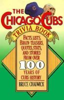 The Chicago Cubs Trivia Book 0312104391 Book Cover