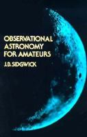 Observational Astronomy For Amateurs 0894900676 Book Cover