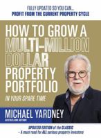How To Grow A Multi-Million Dollar Property Portfolio In Your Spare Time 1923259113 Book Cover
