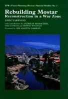 Rebuilding Mostar: Reconstruction in a War Zone (Liverpool University Press - TPR [Town Planning Review] Special Studies) 0853239037 Book Cover