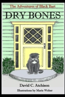 The Adventures of Black Bart: Dry Bones 0615202381 Book Cover