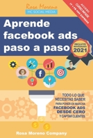Aprende facebook ads paso a paso: Todo lo que necesitas saber para poner en marcha Facebook Ads desde cero y captar clientes y leads B08TYVDF56 Book Cover