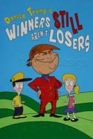 Winners Still Aren't Losers - Donald Trump 1635879493 Book Cover