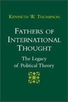 Fathers of International Thought: The Legacy of Political Theory 0807119067 Book Cover