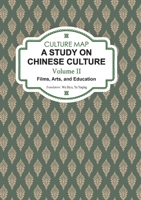 Culture Map: A Study on Chinese Culture Volume (II)Films, Arts, and Education/????????(???) 1917143125 Book Cover