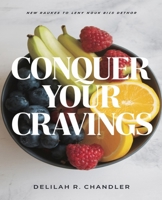Conquer Your Cravings: Master Mindful Eating to Nourish Your Body and Transform Your Relationship with Food B0DPQFZ1M9 Book Cover