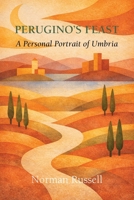 Perugino’s Feast: A Personal Portrait of Umbria 1068678968 Book Cover