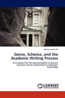 Genre, Schema, and the Academic Writing Process: An enquiry into the generalisability of generic structure and its relationship to schematic knowledge 3847326562 Book Cover