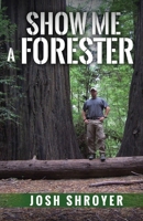 Show Me a Forester 1968542205 Book Cover