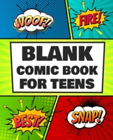 Blank Comic Book for Teens: Draw Your Own Awesome Comics, Express Your Creativity and Talent With 120 Pages Variety of Templates 1672953588 Book Cover