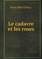 Le Cadavre Et Les Roses 5518937172 Book Cover