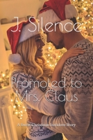 Promoted to Mrs. Claus: A Sweet Christmas Instalove Story (Malibu, TN) B0GT4K7XSH Book Cover