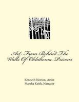 Art from Behind the Walls of Oklahoma Prisons 1490372571 Book Cover