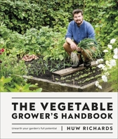 The Vegetable Grower's Handbook: Unearth Your Garden's Full Potential 0744048117 Book Cover