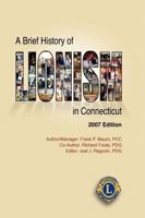 A Brief History of Lionism in Connecticut 2007 0970843089 Book Cover