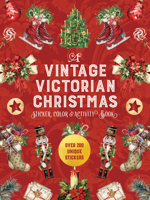 A Vintage Victorian Christmas Sticker, Color & Activity Book: Over 200 Unique Stickers 0785846891 Book Cover
