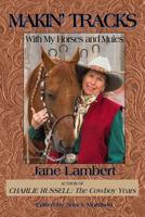 Makin' Tracks: With my Horses and Mules 1548150800 Book Cover