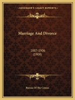 Marriage and Divorce: 1887-1906 1120323762 Book Cover