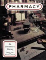 Pharmacy: An Illustrated History 0810914980 Book Cover