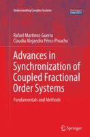 Advances in Synchronization of Coupled Fractional Order Systems: Fundamentals and Methods 3030067521 Book Cover