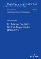 Der Erlanger Psychiater Friedrich Meggendorfer (1880–1953) (Medizingeschichte im Kontext, 29) 3631946562 Book Cover