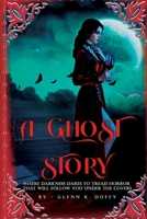 A GHOST STORY: Where Darkness Dares to Tread Horror That Will Follow You Under the Covers B09L54W7XW Book Cover