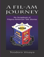 A Fil-Am Journey: Filipino-American Talk Stories B0CNWKL6FB Book Cover