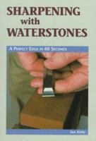 Sharpening With Waterstones: A Perfect Edge in 60 Seconds (Cambium Handbook) 0964399938 Book Cover