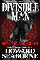 Divisible Man - Seven Black Robes 1967895589 Book Cover