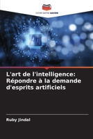 L'art de l'intelligence: Répondre à la demande d'esprits artificiels (French Edition) 6207687922 Book Cover